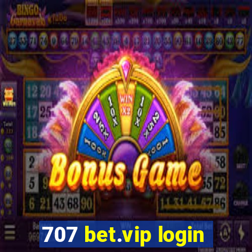 707 bet.vip login